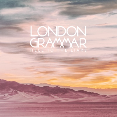 London Grammar - Hell To The Liars